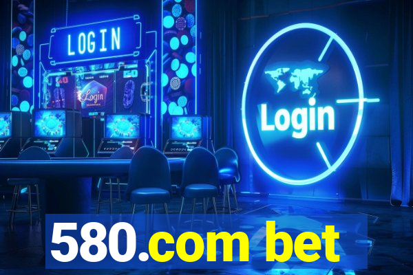 580.com bet